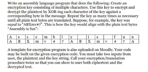 Write an assembly language program that does the following: Create an encryption key consisting of multiple