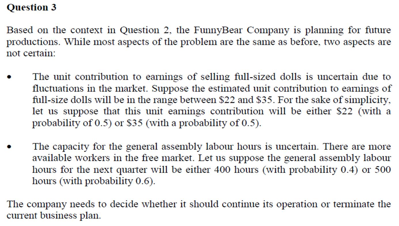 Based on the context in Question 2, the FunnyBear Company is planning for future productions. While most aspects of the probl