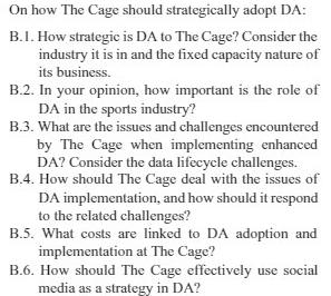 On how The Cage should strategically adopt DA: B.1. How strategic is DA to The Cage? Consider the industry it