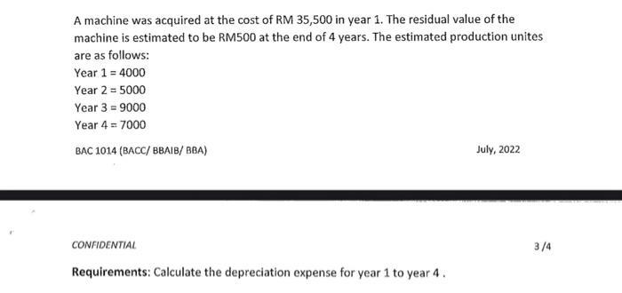 A machine was acquired at the cost of RM 35,500 in year 1 . The residual value of the machine is estimated to be RM500 at the