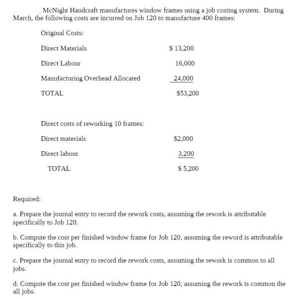 McNight Handcraft manufactures window frames using a job costing system. During March, the following costs