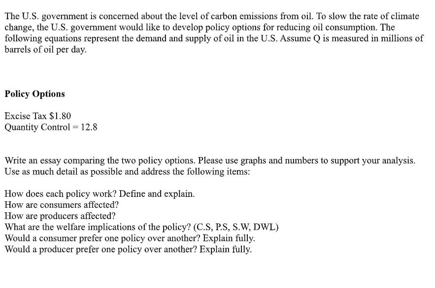 The U.S. government is concerned about the level of carbon emissions from oil. To slow the rate of climate change, the U.S. g