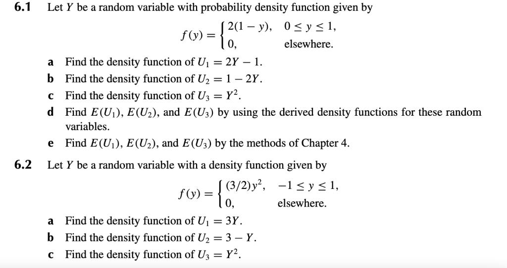 [ f(y)=left{begin{array}{ll} 2(1-y), & 0 leq y leq 1  0, & text { elsewhere. } end{array}ight. ] a Find the dens