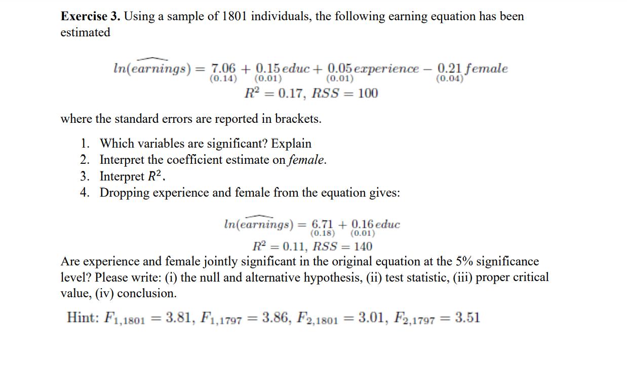 Exercise 3. Using a sample of 1801 individuals, the following earning equation has been estimated [ begin{array}{l} ln (w