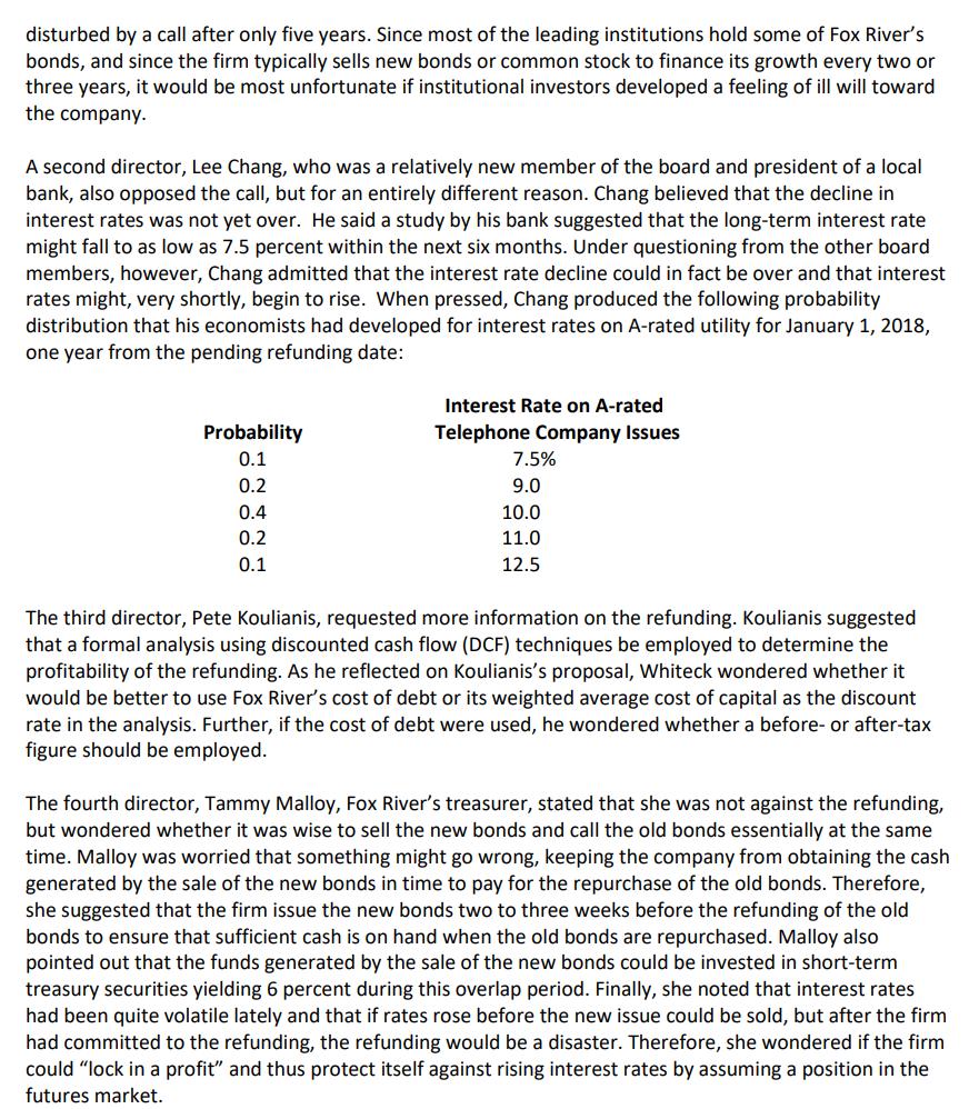 disturbed by a call after only five years. Since most of the leading institutions hold some of Fox Rivers bonds, and since t