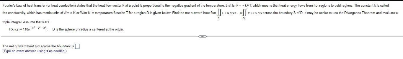 the conductivity, which has metric units of J/m-s-K or W/m-K. A temperature function T for a region D is