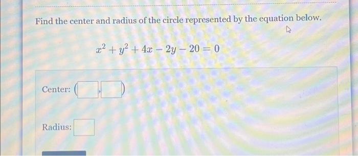 Find the center and radius of the circle represented by the equation below. \[ x^{2}+y^{2}+4 x-2 y-20=0 \] Center: Radius: