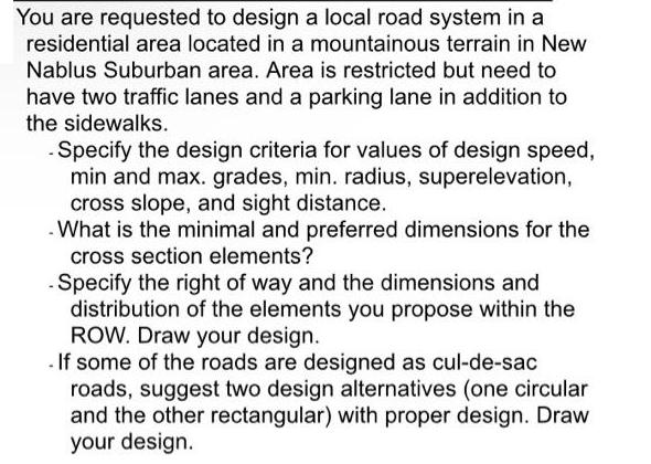 You are requested to design a local road system in a residential area located in a mountainous terrain in New