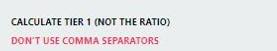 CALCULATE TIER 1 (NOT THE RATIO) DON'T USE COMMA SEPARATORS