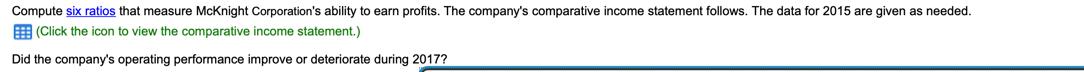 Compute six ratios that measure McKnight Corporation's ability to earn profits. The company's comparative