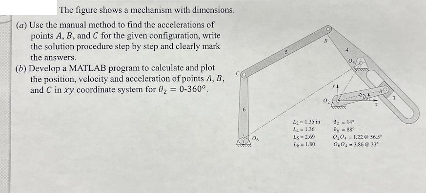 The figure shows a mechanism with dimensions. (a) Use the manual method to find the accelerations of points