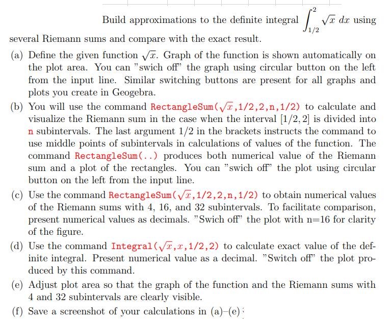 Build approximations to the definite integral L x dx using several Riemann sums and compare with the exact