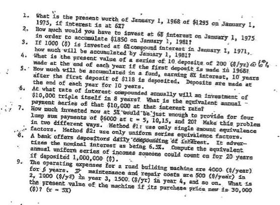 1. What is the present worth of January 1, 1968 of $1295 on January 1, 1975, if interest is at 627 2. How