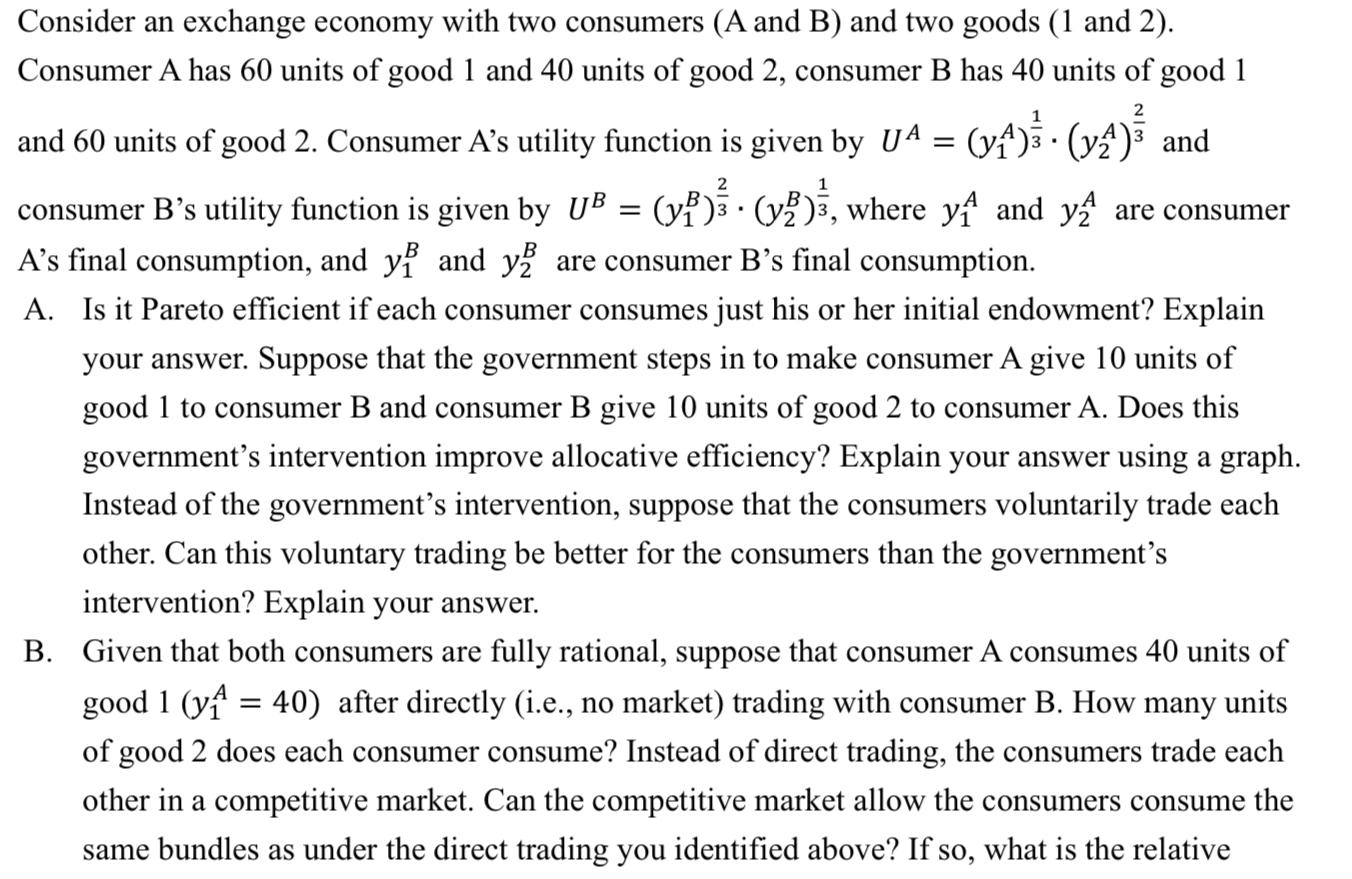 Consider an exchange economy with two consumers (A and B) and two goods (1 and 2). Consumer A has 60 units of
