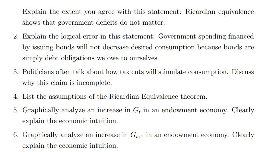 Explain the extent you agree with this statement: Ricardian equivalence shows that government deficits do not