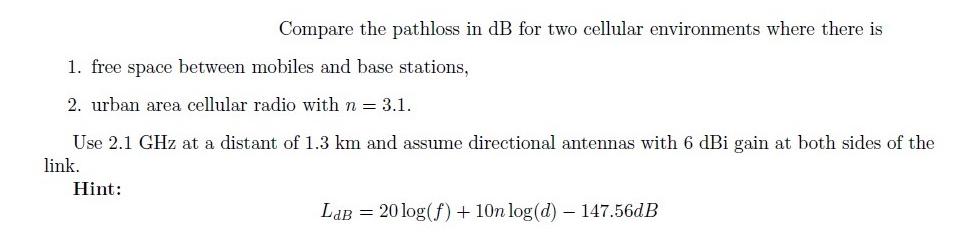 Compare the pathloss in dB for two cellular environments where there is 1. free space between mobiles and