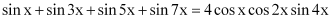 sin x + sin 3x+sin 5x + sin 7x = 4 cos
