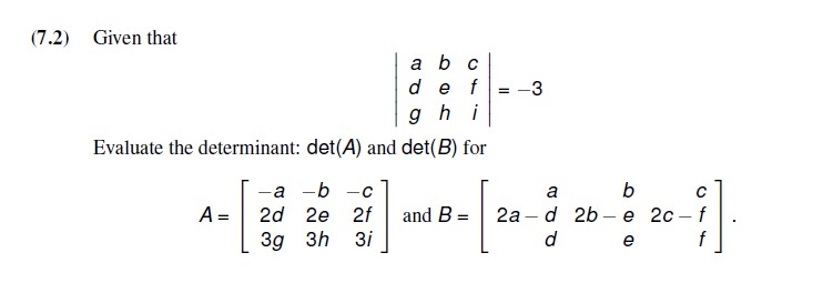 (7.2) Given that a b c de f ghi Evaluate the determinant: