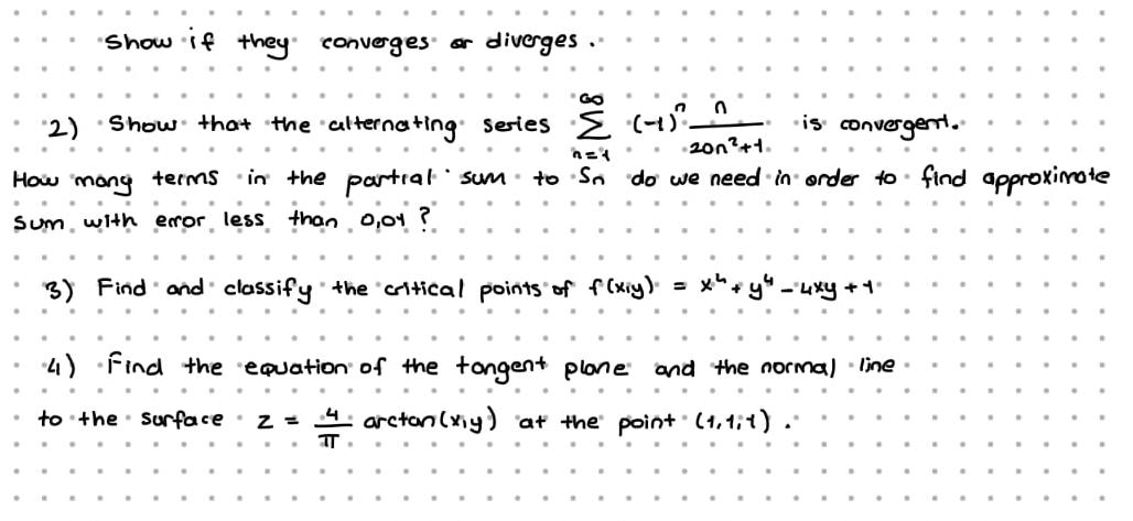 Show if they converges ar diverges n 2) Show that the alternating series  (-1) . is convergent.. 201 +1. n=1
