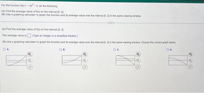 For the function f(x)=-3x-4, do the following. (A) Find the average value