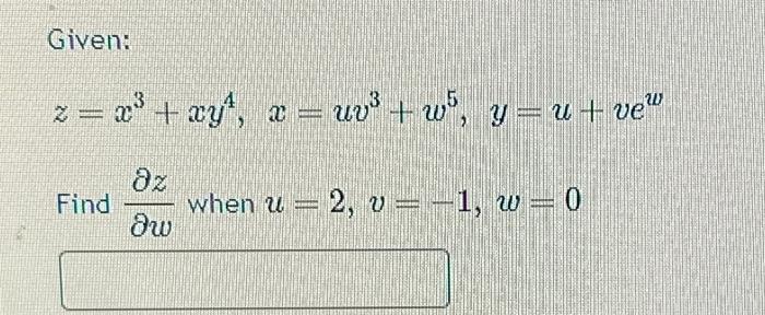 Given: 2 = = x +xy, x = uv +w, y=u+ve Find