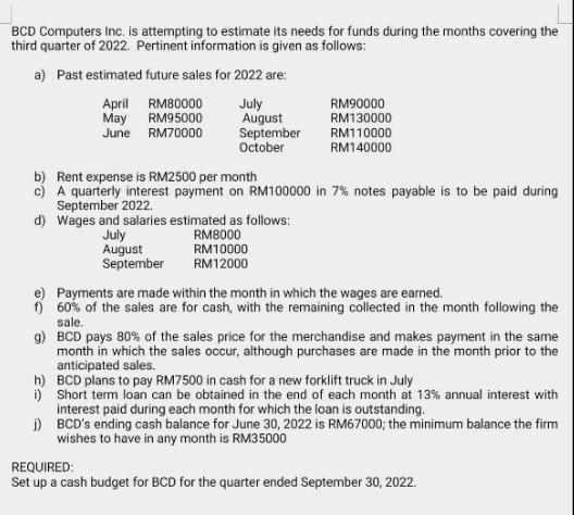 BCD Computers Inc. is attempting to estimate its needs for funds during the months covering the third quarter