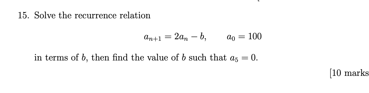15. Solve the recurrence relation an+1 = 2an - b, ao =