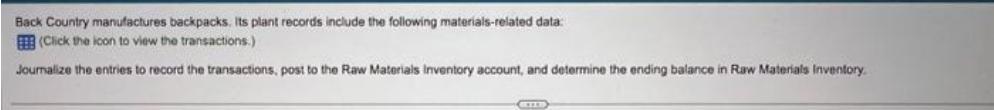 Back Country manufactures backpacks. Its plant records include the following materials-related data: (Click