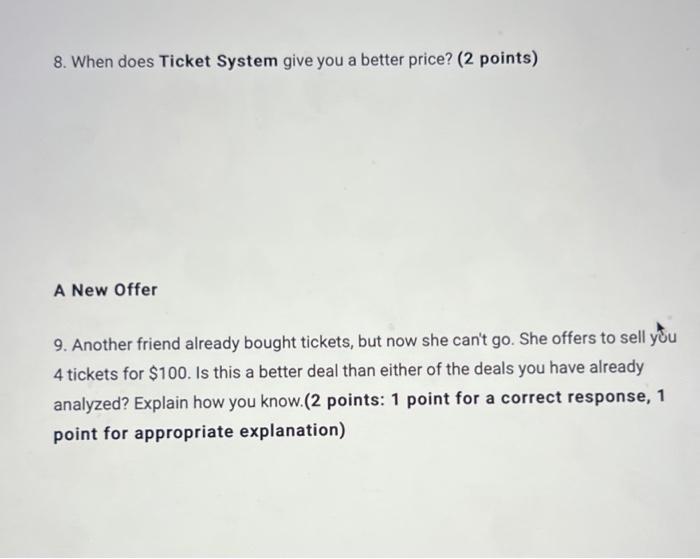 8. When does Ticket System give you a better price? (2 points) A New Offer 9. Another friend already bought