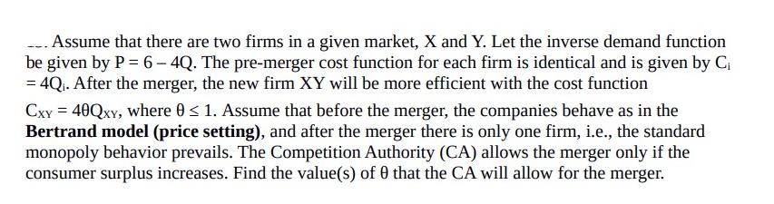 __. Assume that there are two firms in a given market, X and Y. Let the inverse demand function be given by