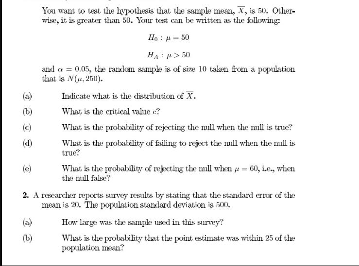 (a) (d) (a) You want to test the hypothesis that the sample mean, X, is 50. Other- wise, it is greater than