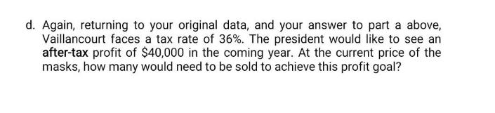 d. Again, returning to your original data, and your answer to part a above, Vaillancourt faces a tax rate of
