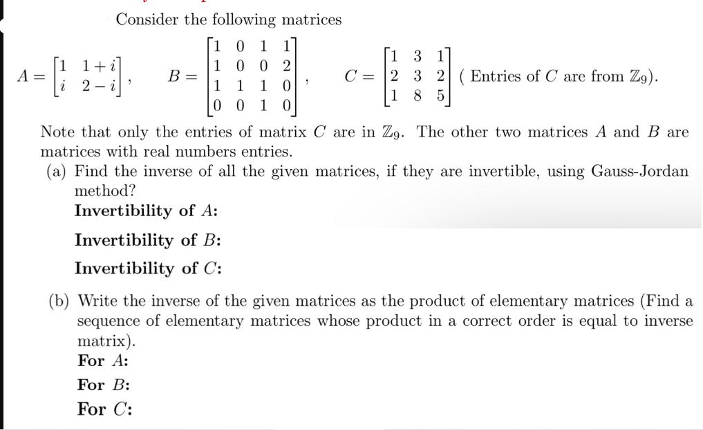 A = 1 2- Consider the following matrices 01 " B = Invertibility of A: Invertibility of B: Invertibility of C: