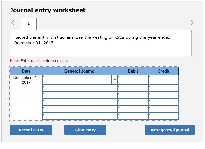 Journal entry worksheet < 1 Record the entry that summarizes the vesting of RSUS during the year ended