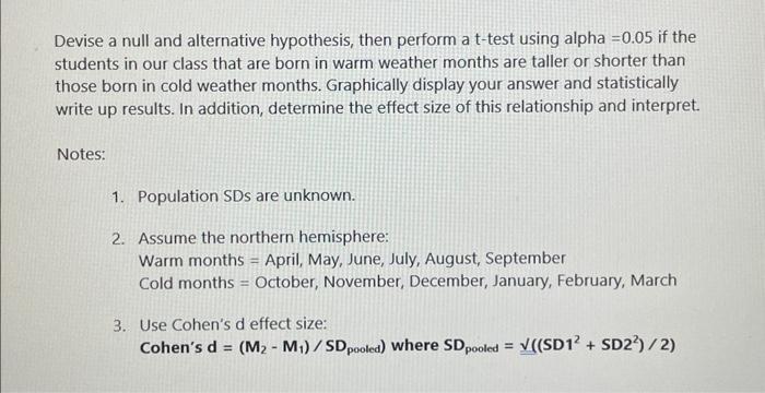 Devise a null and alternative hypothesis, then perform a t-test using alpha=0.05