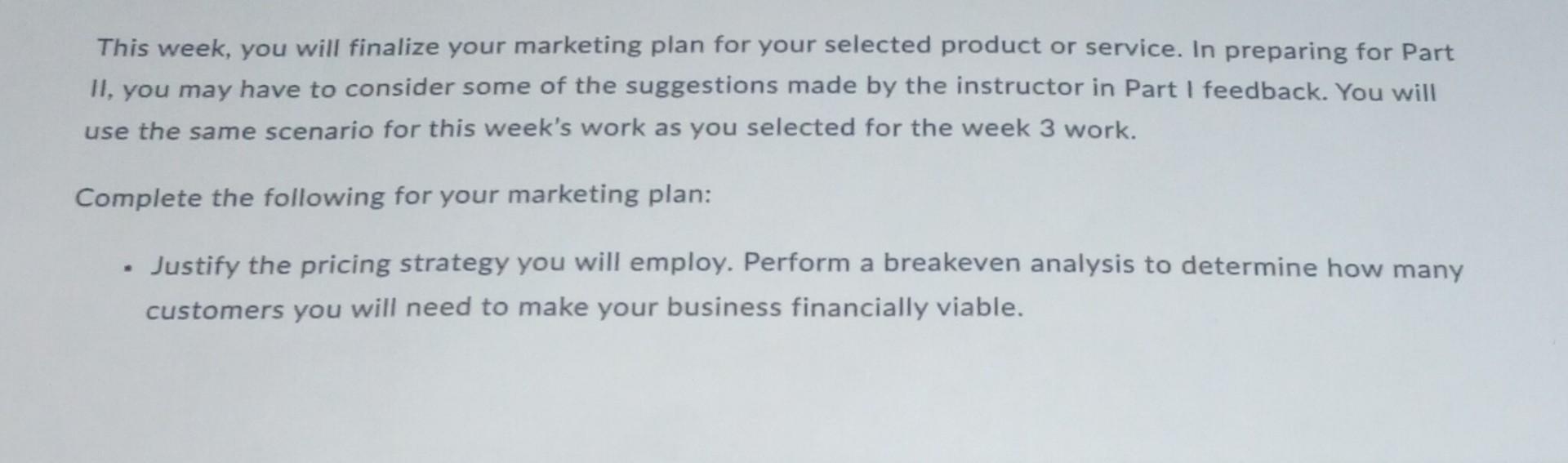 This week, you will finalize your marketing plan for your selected product
