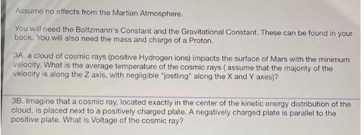 Assume no effects from the Martian Atmosphere. You will need the Boltzmann's Constant and the Gravitational