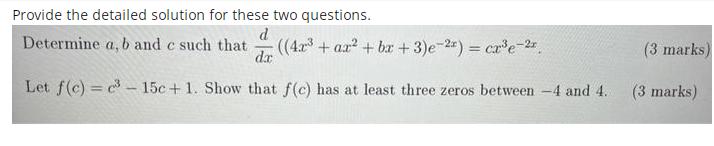 Provide the detailed solution for these two questions. d Determine a, b and c such that ((42+ ax + bx +