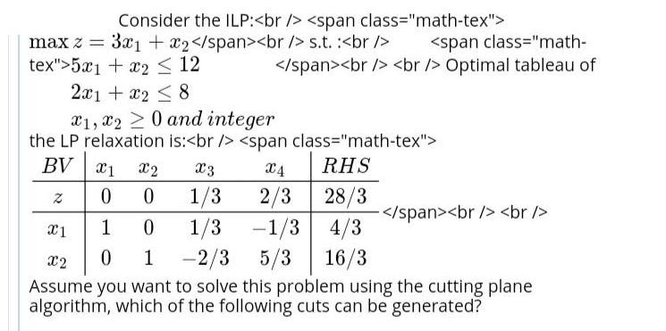 Consider the ILP: 3x + a2 s.t. : max z = tex