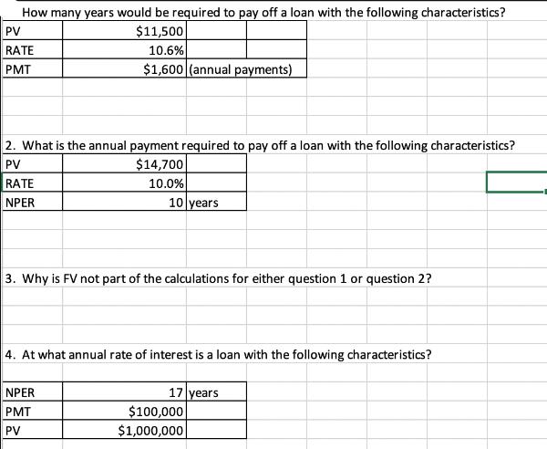 How many years would be required to pay off a loan with the following characteristics? PV $11,500 10.6% RATE