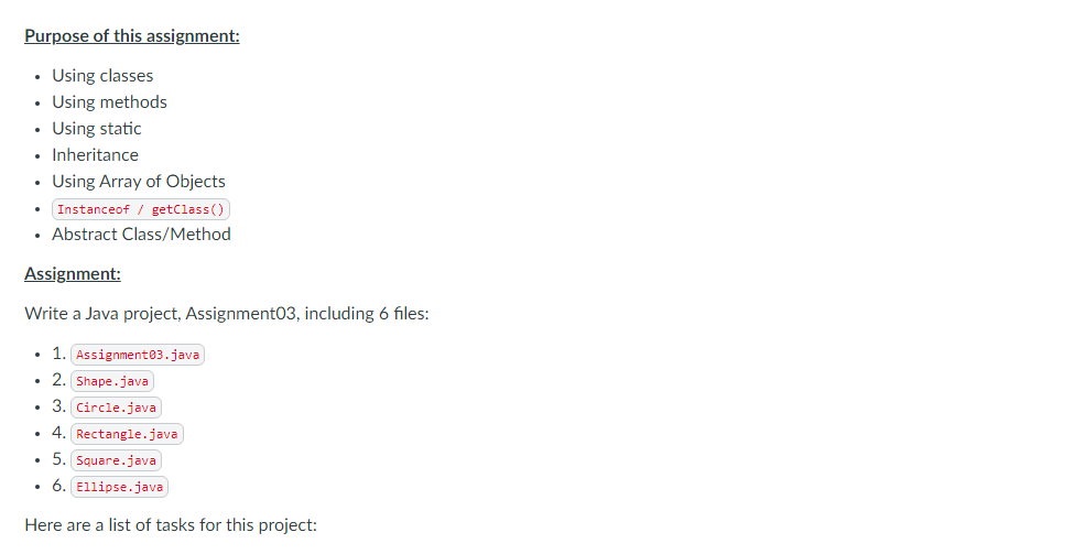 Purpose of this assignment: Using classes . Using methods Using static Inheritance