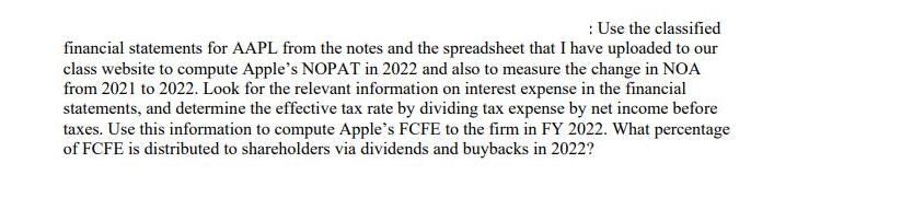 : Use the classified financial statements for AAPL from the notes and the spreadsheet that I have uploaded to