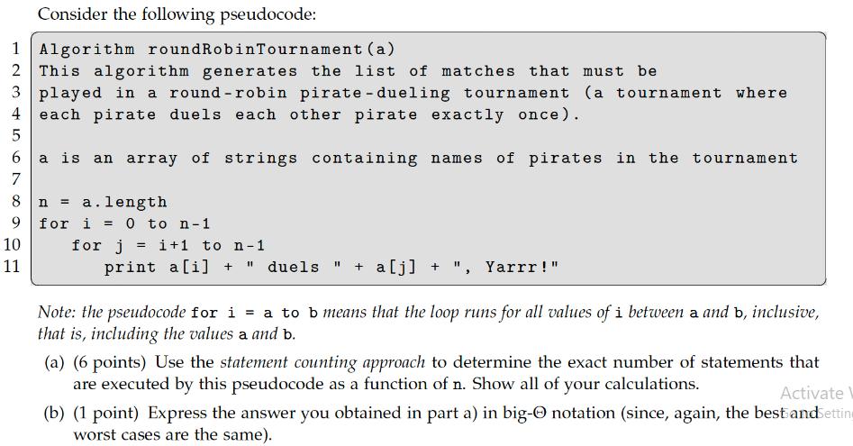 Consider the following pseudocode: 1 Algorithm roundRobin Tournament (a) 2 This algorithm generates the list