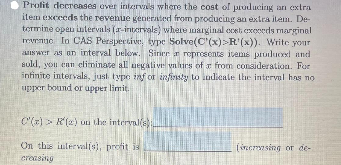 Profit decreases over intervals where the cost of producing an extra item exceeds the revenue generated from