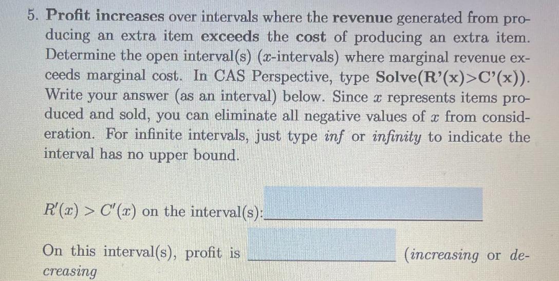 5. Profit increases over intervals where the revenue generated from pro- ducing an extra item exceeds the