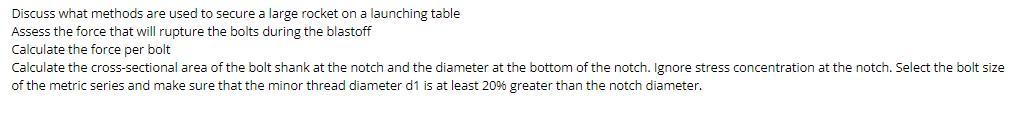 Discuss what methods are used to secure a large rocket on a launching table Assess the force that will