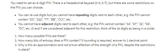 You need to set an 8-digit PIN. There is a hexadecimal keypad (0-9, A-F), but there are some restrictions on