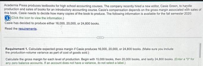 Academia Press produces textbooks for high school accounting courses. The company recently hired a new