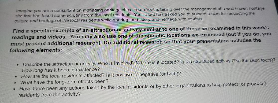 Imagine you are a consultant on managing heritage sites. Your client is taking over the management of a
