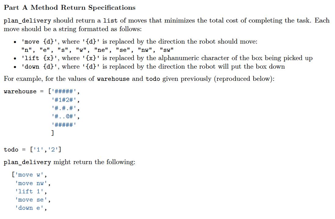 Part A Method Return Specifications plan_delivery should return a list of moves that minimizes the total cost